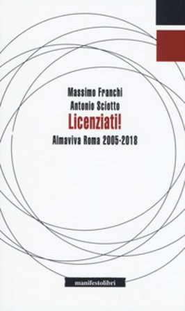 Licenziati! Almaviva Roma 2005-2018 Massimo Franchi