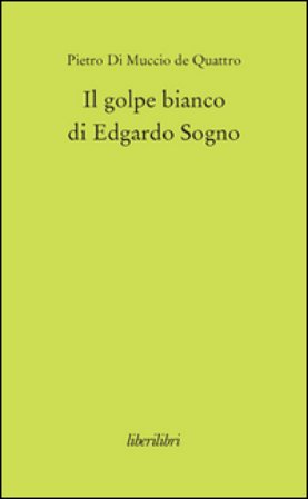 Il golpe bianco di Edgardo Sogno Pietro Di Muccio