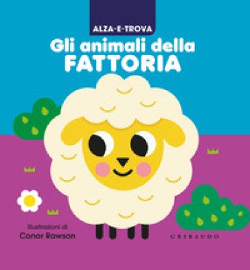 Alza e trova gli animali della fattoria. Ediz. a colori Conor Rawson