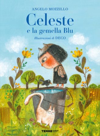 Celeste e la gemella Blu. Ediz. a colori Angelo Mozzillo