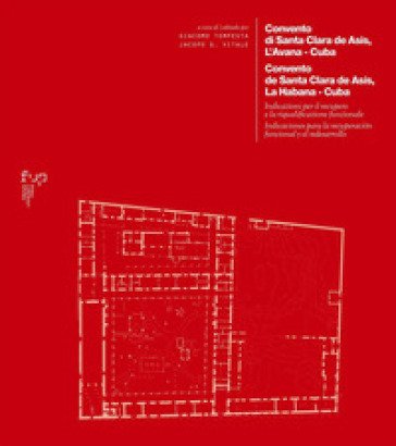 Convento di Santa Clara de Asis, L'Avana , Cuba. Indicazioni per il recupero e la riqualificazione funzionale-Convento de Santa Clara de Asís, La 