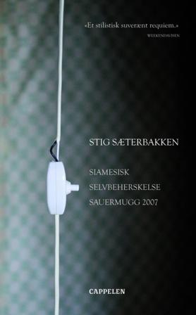 Siamesisk ; Selvbeherskelse ; Sauermugg 2007 - Bok av Stig Sæterbakken - Pocket