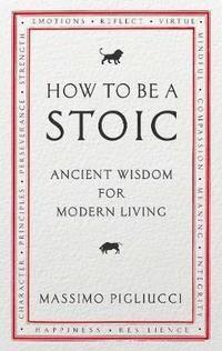 How to be a Stoic