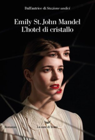 L'hotel di cristallo Emily St. John Mandel
