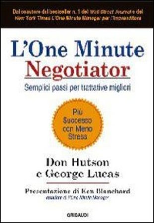 L'one minute negotiator. Semplici passi per trattative migliori Don Hutson
