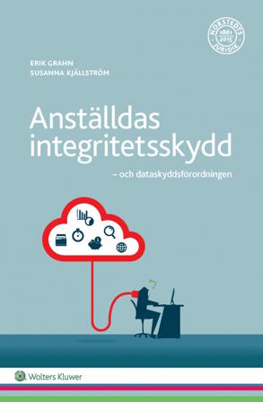 Anställdas integritetsskydd : och dataskyddsförordningen - Bok av Erik Grahn & Susanna Kjällström - Häfte