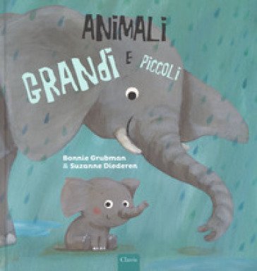 Animali grandi e piccoli. Ediz. a colori Bonnie Grubman