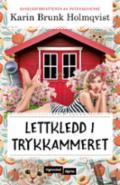 Lettkledd i Trykkammeret - Bok av Karin Brunk Holmqvist - Pocket