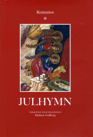 Julhymn : ett nyfött barn, av evighet Gud - Bok av Romanos Meloden - Inbunden