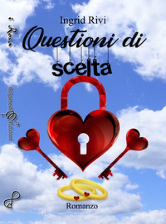 Questioni di scelta. Con Libro in brossura Ingrid Rivi