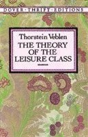 The Theory of the Leisure Class, ISBN: 9780486280622