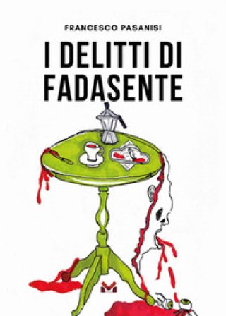 I delitti di Fadasente Francesco Pasanisi