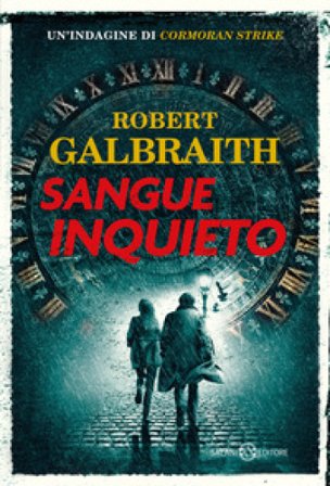 Sangue inquieto. Un'indagine di Cormoran Strike Robert Galbraith