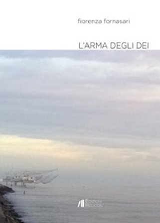 L'arma degli dei Fiorenza Fornasari
