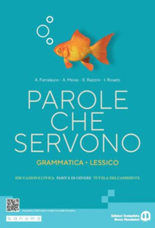 Parole che servono. Per le Scuole superiori. Con e-book. Con espansione online Anna Ferralasco