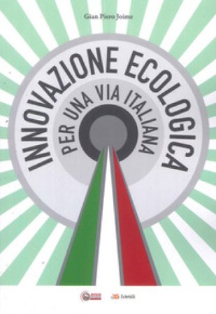 Innovazione ecologica. Per una via Italiana Gian Piero Joime