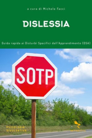 Dislessia. Guida rapida ai disturbi specifici dell'apprendimento (DSA) Michele Facci