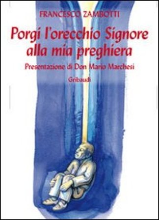 Porgi l'orecchio Signore alla mia preghiera Francesco Zambotti