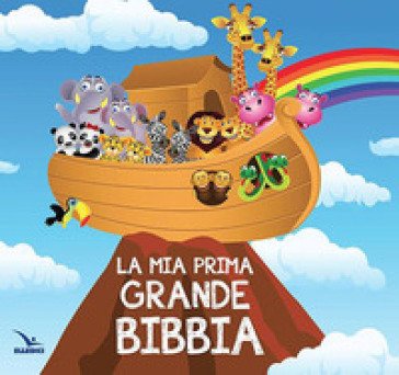 La mia prima grande Bibbia Tim Dowley