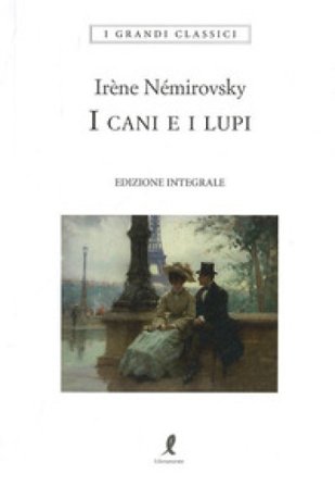 I cani e i lupi Irene Némirovsky