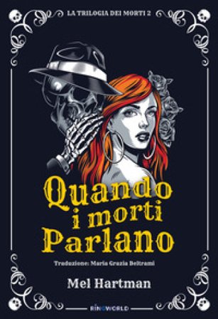 Quando i morti parlano. La trilogia dei morti. Vol. 2 Mel Hartman