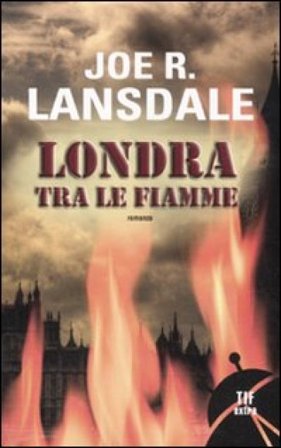 Londra tra le fiamme Joe R. Lansdale