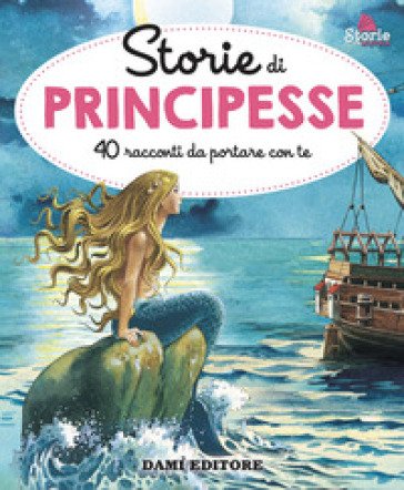 Storie di principesse. 40 racconti da portare con te. Ediz. a colori Anna Casalis