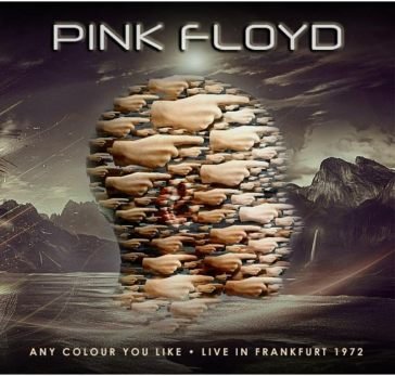 Any color you like-live in frankfurt 72 Pink Floyd