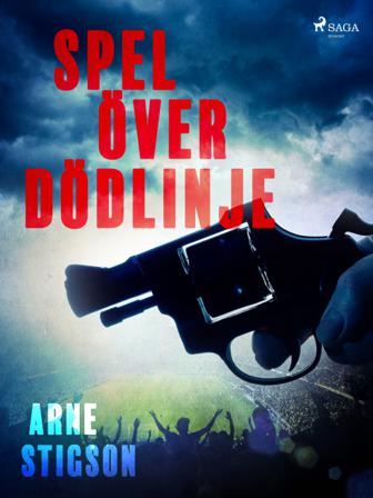 Spel över dödlinje - Bok av Arne Stigson - CD-Audio