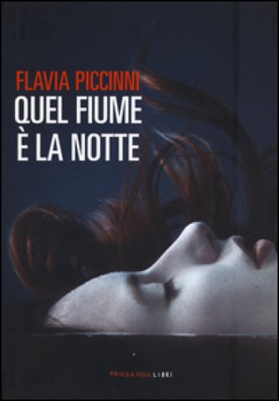 Quel fiume è la notte Flavia Piccinni