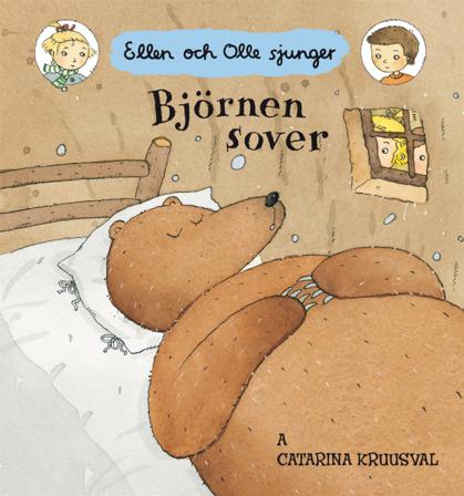 Björnen sover : Ellen och Olle sjunger - Bok av Catarina Kruusval - Board book