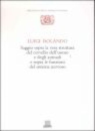Saggio sopra la vera struttura del cervello dell'uomo e degli animali e sopra le funzioni del sistema nervoso Luigi Rolando