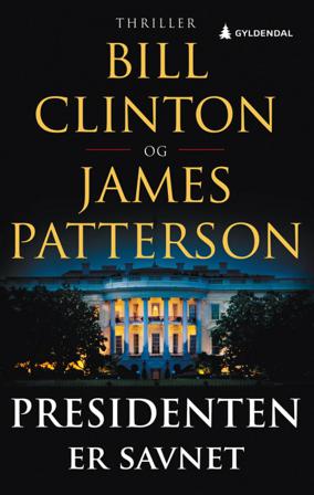 Presidenten er savnet - Bok av Bill Clinton & James Patterson - Hardback