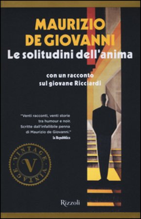 Le solitudini dell'anima. Con un racconto sul giovane Ricciardi Maurizio de Giovanni