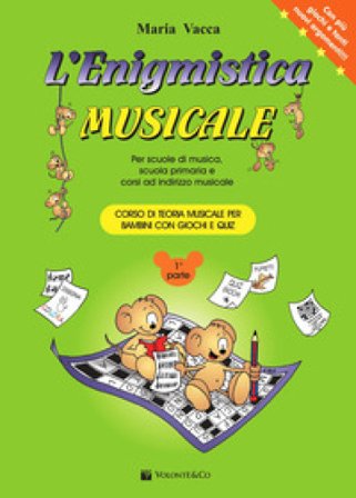 L'enigmistica musicale. Corso di teoria musicale per bambini con giochi e quiz. Vol. 1 Maria Vacca