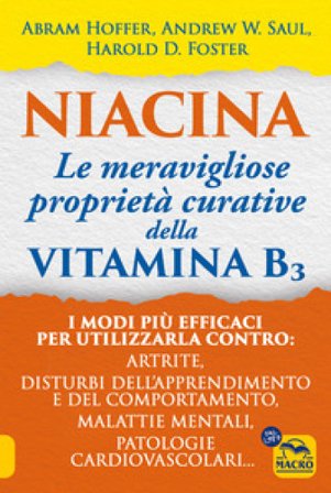 Niacina: le meravigliose proprietà curative della vitamina B3. I modi più efficaci per utilizzarla contro: artrite, disturbi dell'apprendimento e del 