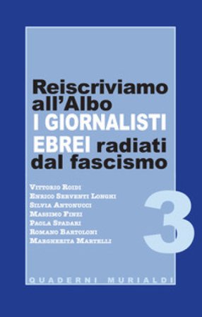Reiscriviamo all'albo i giornalisti ebrei radiati dal fascismo Vittorio Roidi