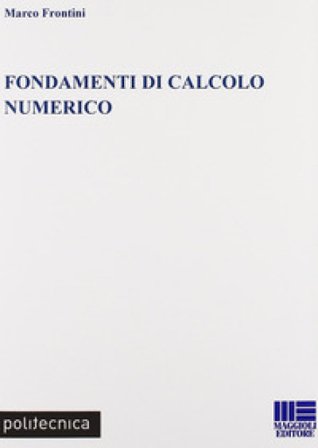 Fondamenti di calcolo numerico Marco Frontini