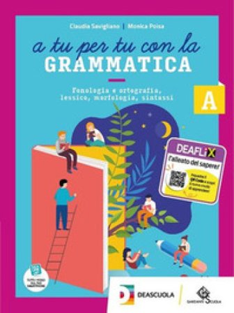 A tu per tu con la grammatica. Percorso per studenti non italofoni. Per la Scuola media. Con e-book. Con espansione online Claudia Savigliano