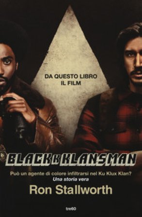 Black Klansman. Può un agente di colore infiltrarsi nel Ku Klux Klan? Una storia vera Ron Stallworth