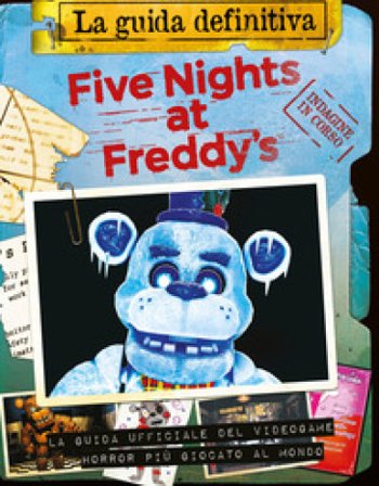 Five nights at Freddy's. La guida definitiva Scott Cawthon