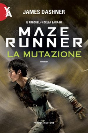 La mutazione. Maze Runner. Prequel. Vol. 1 James Dashner