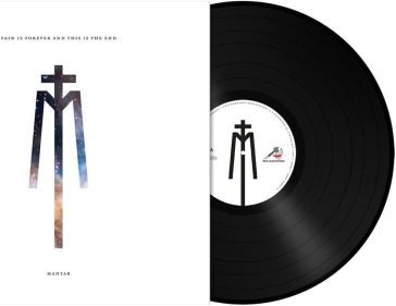 Pain is forever and this is the end MANTAR