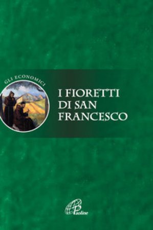 I fioretti di san Francesco. Ediz. integrale null