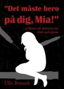 Det måste bero på dig, Mia! - Bok av Ulla Bomark - Häfte