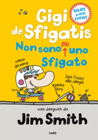 Non sono più uno sfigato. Gigi de Sfigatis Jim Smith