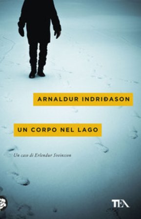 Un corpo nel lago. I casi dell'ispettore Erlendur Sveinsson. Vol. 4 Arnaldur Indriðason