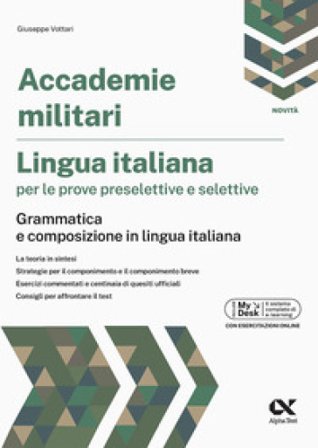Accademie militari. Lingua italiana per le prove preselettive e selettive. Grammatica e composizione in lingua italiana. Ediz. MyDesk. Con Contenuto 