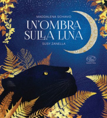 Un'ombra sulla luna. Ediz. a colori Maddalena Schiavo
