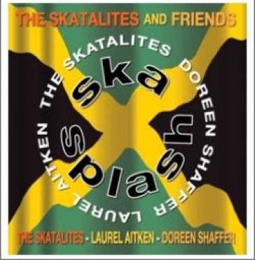 Ska splash: deluxe edition SKATALITES AND FRIEN